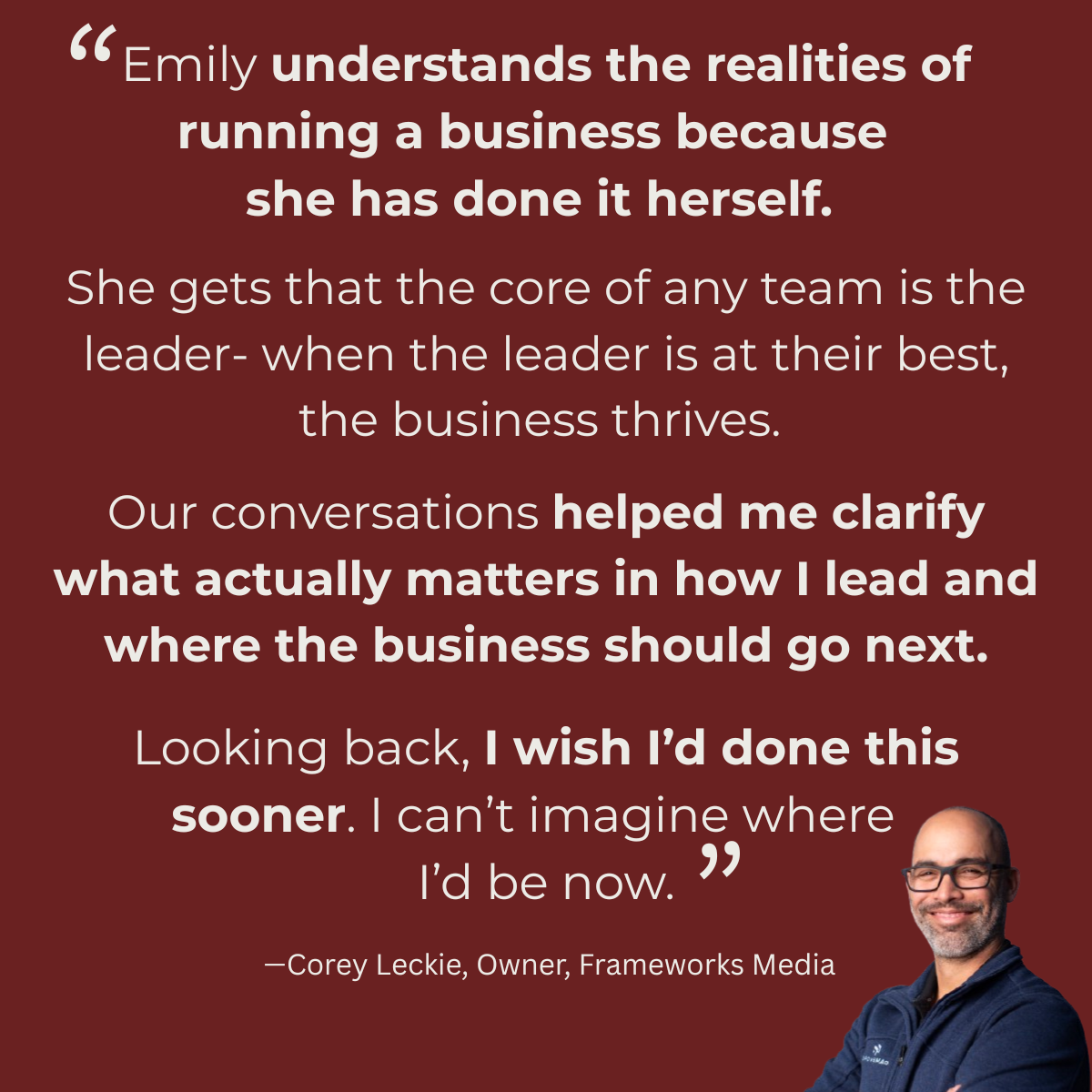 Corey Leckie Testimonial for Emily Branton, Boss&Buddha
